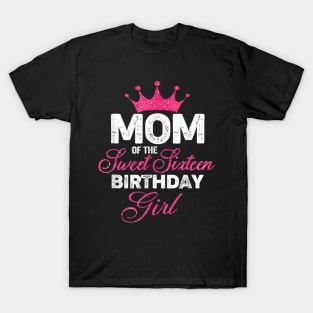 Mom of the Sweet Sixteen Birthday Girl 16th Pink Crown T-Shirt